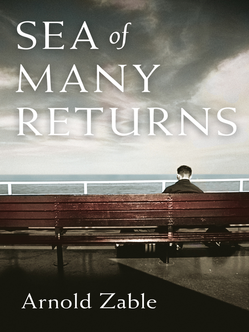 Title details for Sea of Many Returns by Arnold Zable - Available